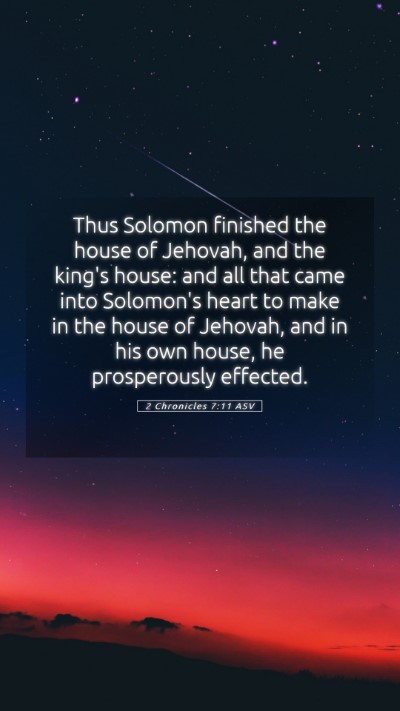Picture 05 - 2 Chronicles 7:11 ASV Mobile Phone Wallpaper - Thus Solomon finished the house of Jehovah, and - Mobile Bible Verse Wallpaper
