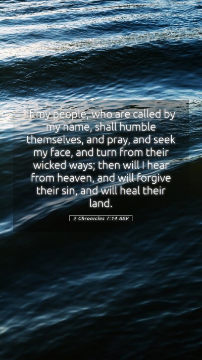 Picture 05 - 2 Chronicles 7:14 ASV Mobile Phone Wallpaper - if my people, who are called by my name, shall - Mobile Bible Verse Wallpaper