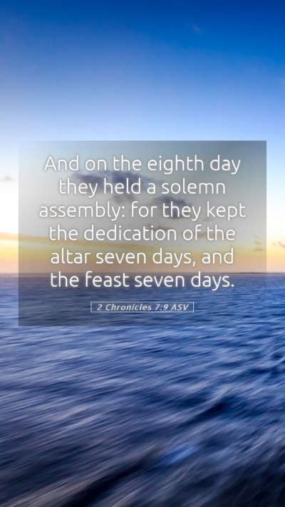 Picture 05 - 2 Chronicles 7:9 ASV Mobile Phone Wallpaper - And on the eighth day they held a solemn - Mobile Bible Verse Wallpaper