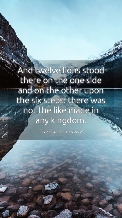 Picture 05 - 2 Chronicles 9:19 ASV Mobile Phone Wallpaper - And twelve lions stood there on the one side and - Mobile Bible Verse Wallpaper