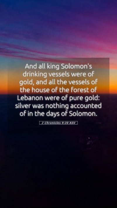 Picture 05 - 2 Chronicles 9:20 ASV Mobile Phone Wallpaper - And all king Solomon's drinking vessels were of - Mobile Bible Verse Wallpaper