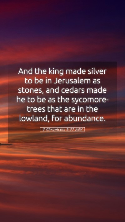 Picture 05 - 2 Chronicles 9:27 ASV Mobile Phone Wallpaper - And the king made silver to be in Jerusalem as - Mobile Bible Verse Wallpaper