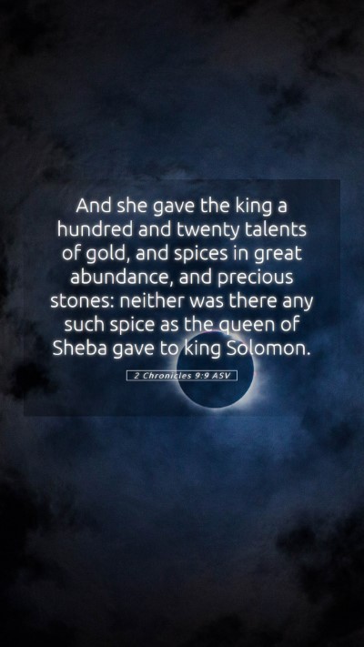 Picture 05 - 2 Chronicles 9:9 ASV Mobile Phone Wallpaper - And she gave the king a hundred and twenty - Mobile Bible Verse Wallpaper