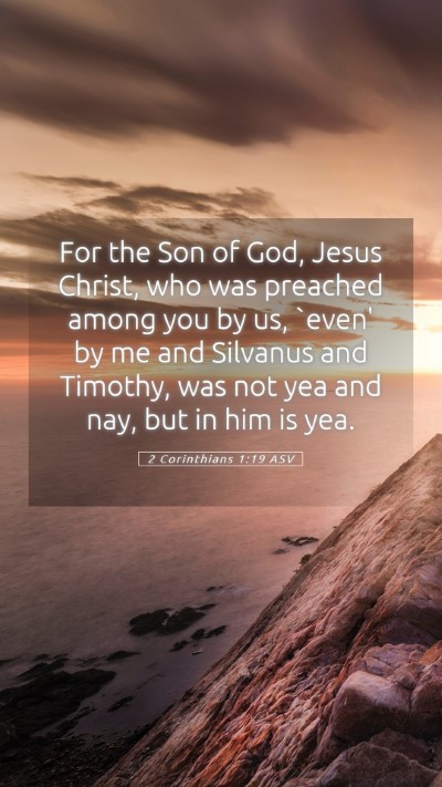 Picture 05 - 2 Corinthians 1:19 ASV Mobile Phone Wallpaper - For the Son of God, Jesus Christ, who was - Mobile Bible Verse Wallpaper