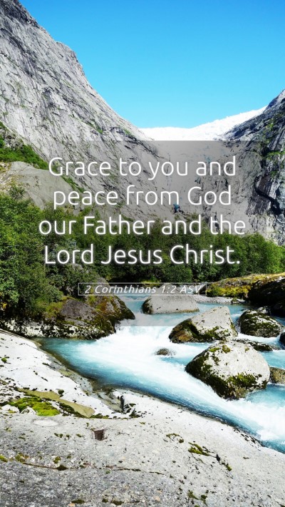 Picture 05 - 2 Corinthians 1:2 ASV Mobile Phone Wallpaper - Grace to you and peace from God our Father and - Mobile Bible Verse Wallpaper