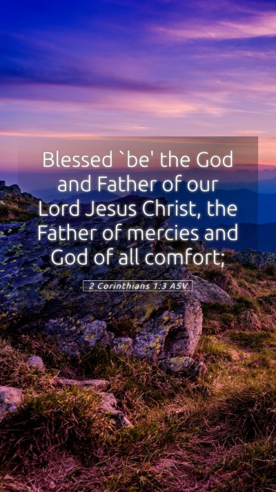 Picture 05 - 2 Corinthians 1:3 ASV Mobile Phone Wallpaper - Blessed `be' the God and Father of our Lord Jesus - Mobile Bible Verse Wallpaper