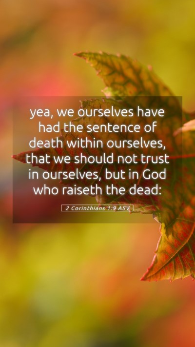 Picture 05 - 2 Corinthians 1:9 ASV Mobile Phone Wallpaper - yea, we ourselves have had the sentence of death - Mobile Bible Verse Wallpaper
