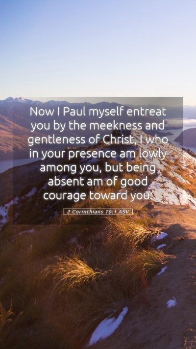Picture 05 - 2 Corinthians 10:1 ASV Mobile Phone Wallpaper - Now I Paul myself entreat you by the meekness and - Mobile Bible Verse Wallpaper