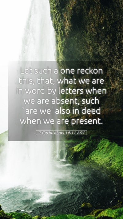 Picture 05 - 2 Corinthians 10:11 ASV Mobile Phone Wallpaper - Let such a one reckon this, that, what we are in - Mobile Bible Verse Wallpaper