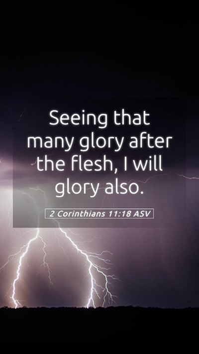Picture 05 - 2 Corinthians 11:18 ASV Mobile Phone Wallpaper - Seeing that many glory after the flesh, I will - Mobile Bible Verse Wallpaper