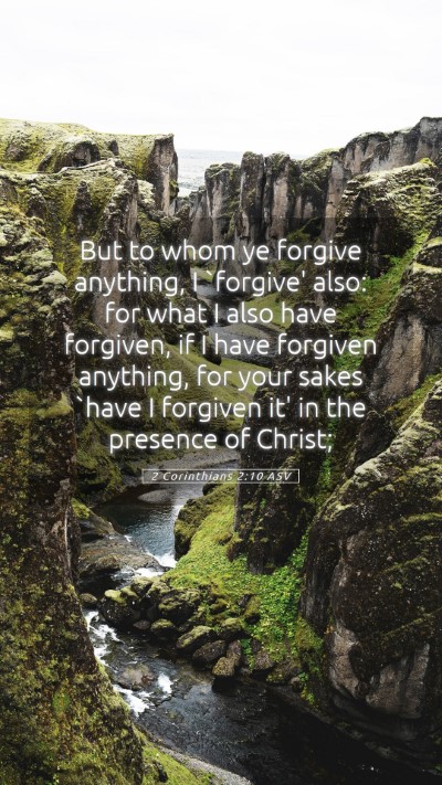 Picture 05 - 2 Corinthians 2:10 ASV Mobile Phone Wallpaper - But to whom ye forgive anything, I `forgive' - Mobile Bible Verse Wallpaper