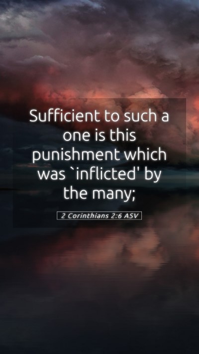 Picture 05 - 2 Corinthians 2:6 ASV Mobile Phone Wallpaper - Sufficient to such a one is this punishment which - Mobile Bible Verse Wallpaper