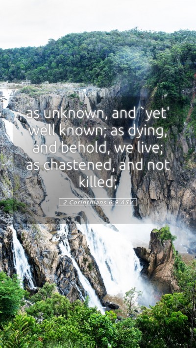 Picture 05 - 2 Corinthians 6:9 ASV Mobile Phone Wallpaper - as unknown, and `yet' well known; as dying, and - Mobile Bible Verse Wallpaper