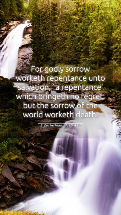Picture 05 - 2 Corinthians 7:10 ASV Mobile Phone Wallpaper - For godly sorrow worketh repentance unto - Mobile Bible Verse Wallpaper