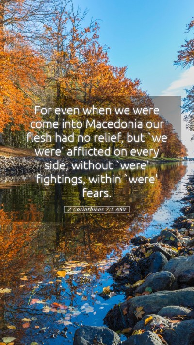 Picture 05 - 2 Corinthians 7:5 ASV Mobile Phone Wallpaper - For even when we were come into Macedonia our - Mobile Bible Verse Wallpaper