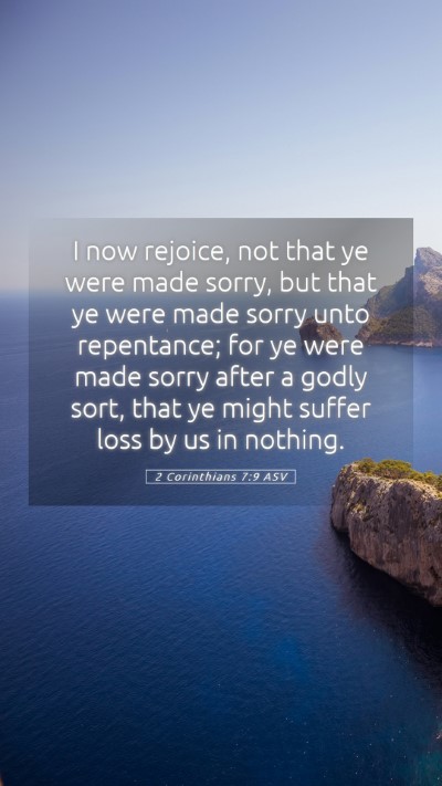 Picture 05 - 2 Corinthians 7:9 ASV Mobile Phone Wallpaper - I now rejoice, not that ye were made sorry, but - Mobile Bible Verse Wallpaper