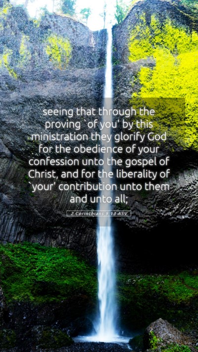 Picture 05 - 2 Corinthians 9:13 ASV Mobile Phone Wallpaper - seeing that through the proving `of you' by this - Mobile Bible Verse Wallpaper