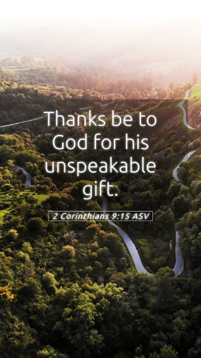 Picture 05 - 2 Corinthians 9:15 ASV Mobile Phone Wallpaper - Thanks be to God for his unspeakable - Mobile Bible Verse Wallpaper
