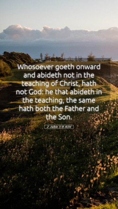 Picture 05 - 2 John 1:9 ASV Mobile Phone Wallpaper - Whosoever goeth onward and abideth not in the - Mobile Bible Verse Wallpaper