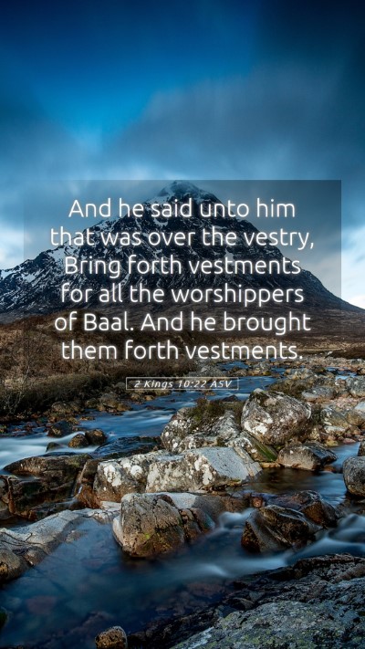 Picture 05 - 2 Kings 10:22 ASV Mobile Phone Wallpaper - And he said unto him that was over the vestry, - Mobile Bible Verse Wallpaper