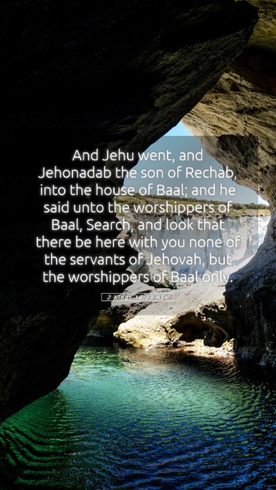 Picture 05 - 2 Kings 10:23 ASV Mobile Phone Wallpaper - And Jehu went, and Jehonadab the son of Rechab, - Mobile Bible Verse Wallpaper