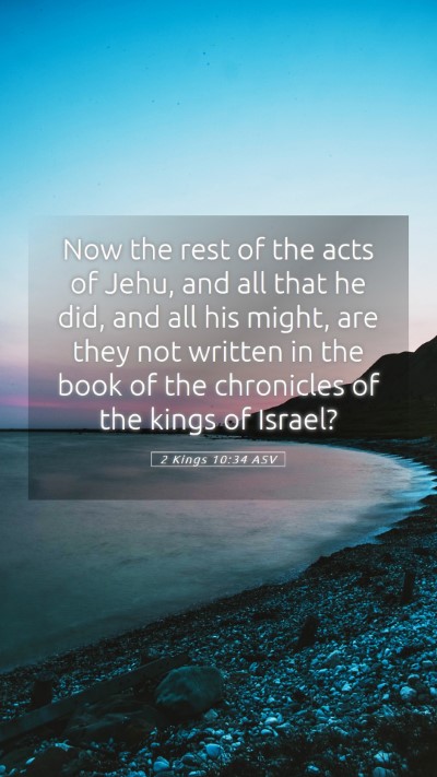 Picture 05 - 2 Kings 10:34 ASV Mobile Phone Wallpaper - Now the rest of the acts of Jehu, and all that he - Mobile Bible Verse Wallpaper