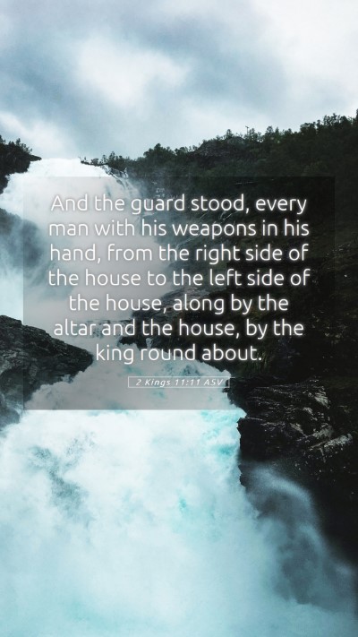 Picture 05 - 2 Kings 11:11 ASV Mobile Phone Wallpaper - And the guard stood, every man with his weapons - Mobile Bible Verse Wallpaper