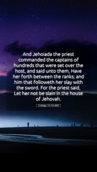Picture 05 - 2 Kings 11:15 ASV Mobile Phone Wallpaper - And Jehoiada the priest commanded the captains of - Mobile Bible Verse Wallpaper