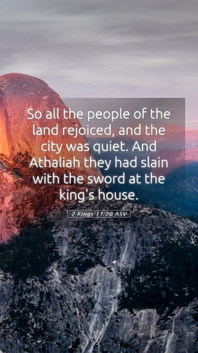 Picture 05 - 2 Kings 11:20 ASV Mobile Phone Wallpaper - So all the people of the land rejoiced, and the - Mobile Bible Verse Wallpaper