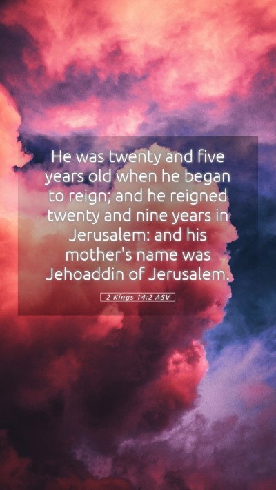 Picture 05 - 2 Kings 14:2 ASV Mobile Phone Wallpaper - He was twenty and five years old when he began to - Mobile Bible Verse Wallpaper