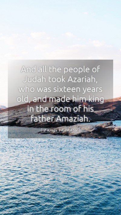 Picture 05 - 2 Kings 14:21 ASV Mobile Phone Wallpaper - And all the people of Judah took Azariah, who was - Mobile Bible Verse Wallpaper