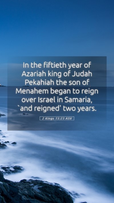 Picture 05 - 2 Kings 15:23 ASV Mobile Phone Wallpaper - In the fiftieth year of Azariah king of Judah - Mobile Bible Verse Wallpaper
