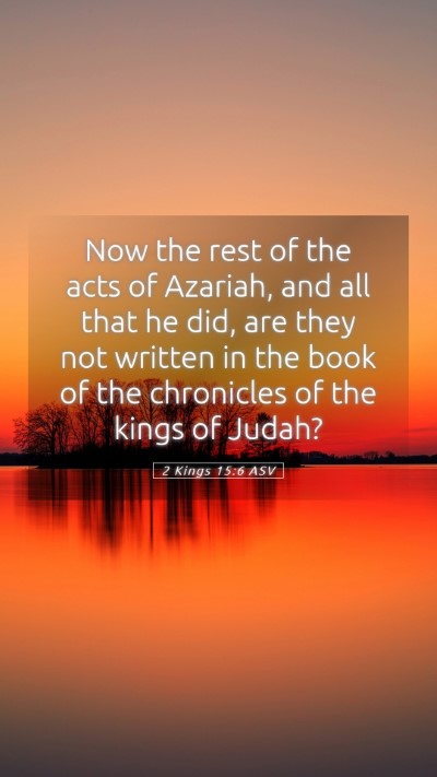 Picture 05 - 2 Kings 15:6 ASV Mobile Phone Wallpaper - Now the rest of the acts of Azariah, and all that - Mobile Bible Verse Wallpaper