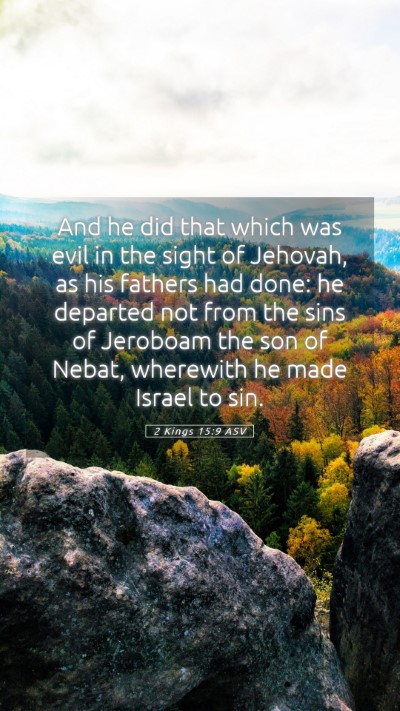 Picture 05 - 2 Kings 15:9 ASV Mobile Phone Wallpaper - And he did that which was evil in the sight of - Mobile Bible Verse Wallpaper