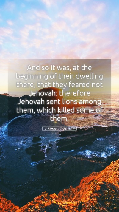 Picture 05 - 2 Kings 17:25 ASV Mobile Phone Wallpaper - And so it was, at the beginning of their dwelling - Mobile Bible Verse Wallpaper
