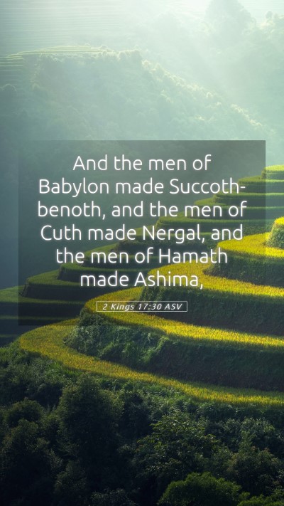 Picture 05 - 2 Kings 17:30 ASV Mobile Phone Wallpaper - And the men of Babylon made Succoth-benoth, and - Mobile Bible Verse Wallpaper