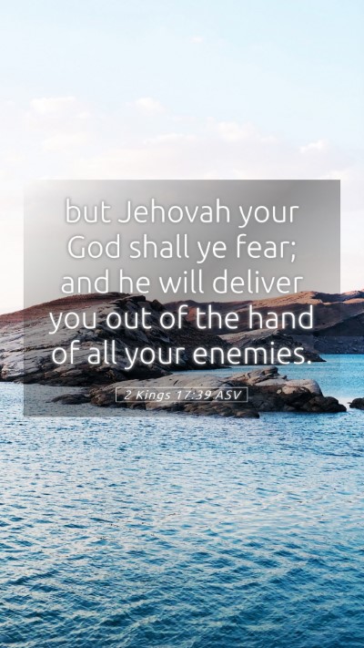 Picture 05 - 2 Kings 17:39 ASV Mobile Phone Wallpaper - but Jehovah your God shall ye fear; and he will - Mobile Bible Verse Wallpaper