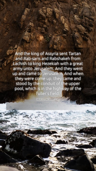Picture 05 - 2 Kings 18:17 ASV Mobile Phone Wallpaper - And the king of Assyria sent Tartan and Rab-saris - Mobile Bible Verse Wallpaper