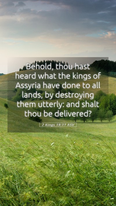 Picture 05 - 2 Kings 19:11 ASV Mobile Phone Wallpaper - Behold, thou hast heard what the kings of Assyria - Mobile Bible Verse Wallpaper