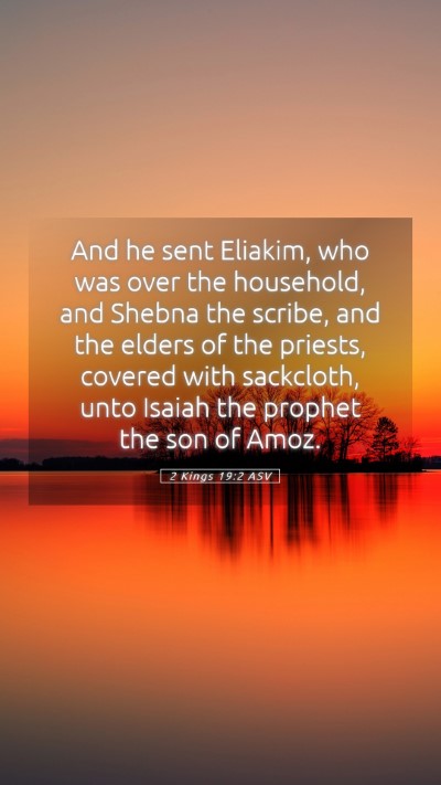 Picture 05 - 2 Kings 19:2 ASV Mobile Phone Wallpaper - And he sent Eliakim, who was over the household, - Mobile Bible Verse Wallpaper