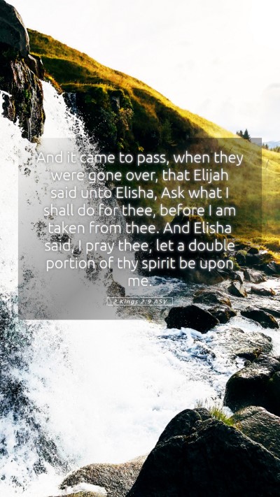 Picture 05 - 2 Kings 2:9 ASV Mobile Phone Wallpaper - And it came to pass, when they were gone over, - Mobile Bible Verse Wallpaper