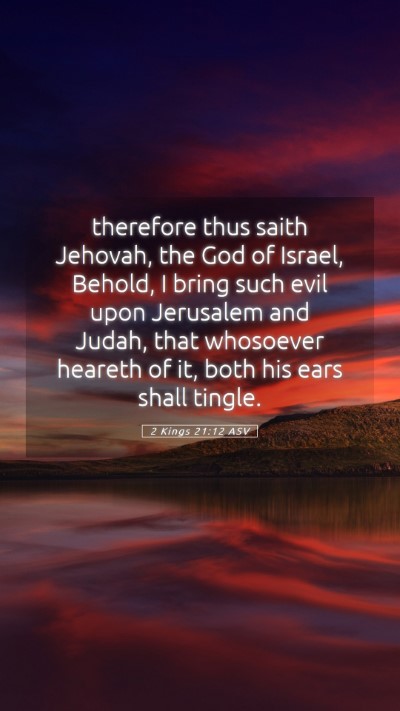 Picture 05 - 2 Kings 21:12 ASV Mobile Phone Wallpaper - therefore thus saith Jehovah, the God of Israel, - Mobile Bible Verse Wallpaper
