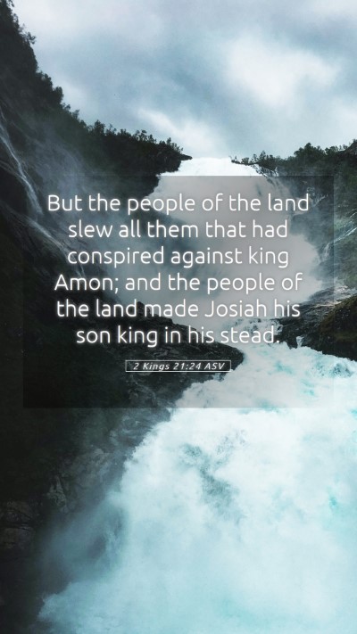 Picture 05 - 2 Kings 21:24 ASV Mobile Phone Wallpaper - But the people of the land slew all them that had - Mobile Bible Verse Wallpaper