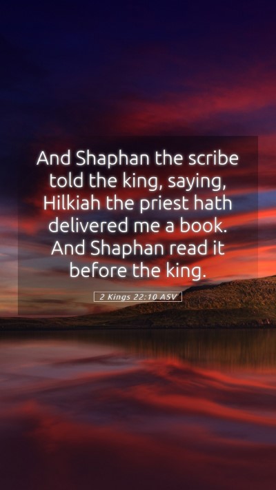 Picture 05 - 2 Kings 22:10 ASV Mobile Phone Wallpaper - And Shaphan the scribe told the king, saying, - Mobile Bible Verse Wallpaper