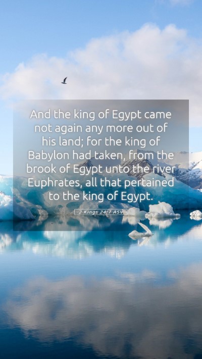 Picture 05 - 2 Kings 24:7 ASV Mobile Phone Wallpaper - And the king of Egypt came not again any more out - Mobile Bible Verse Wallpaper