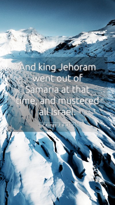 Picture 05 - 2 Kings 3:6 ASV Mobile Phone Wallpaper - And king Jehoram went out of Samaria at that - Mobile Bible Verse Wallpaper