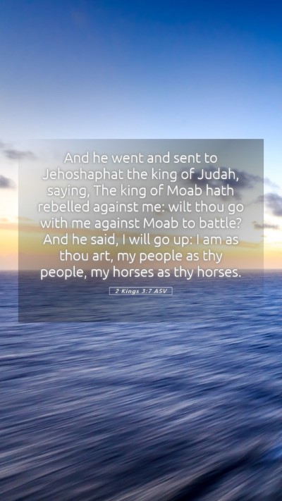 Picture 05 - 2 Kings 3:7 ASV Mobile Phone Wallpaper - And he went and sent to Jehoshaphat the king of - Mobile Bible Verse Wallpaper