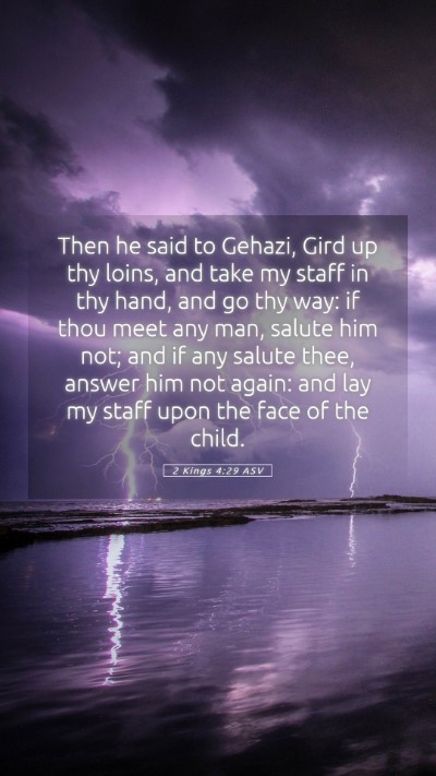 Picture 05 - 2 Kings 4:29 ASV Mobile Phone Wallpaper - Then he said to Gehazi, Gird up thy loins, and - Mobile Bible Verse Wallpaper