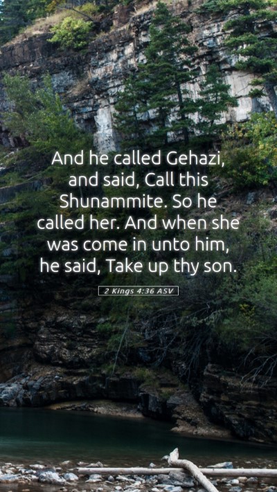 Picture 05 - 2 Kings 4:36 ASV Mobile Phone Wallpaper - And he called Gehazi, and said, Call this - Mobile Bible Verse Wallpaper