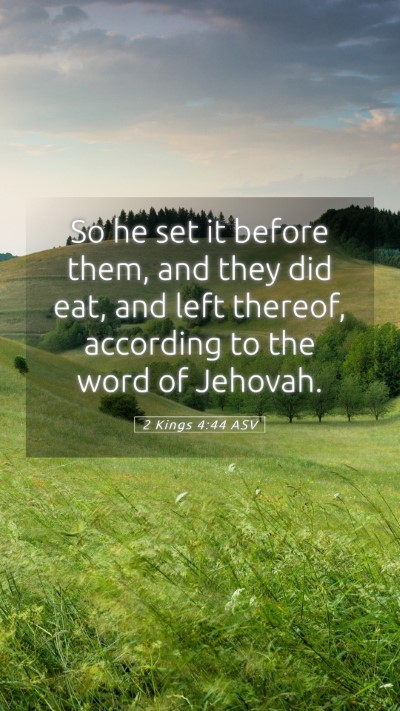 Picture 05 - 2 Kings 4:44 ASV Mobile Phone Wallpaper - So he set it before them, and they did eat, and - Mobile Bible Verse Wallpaper